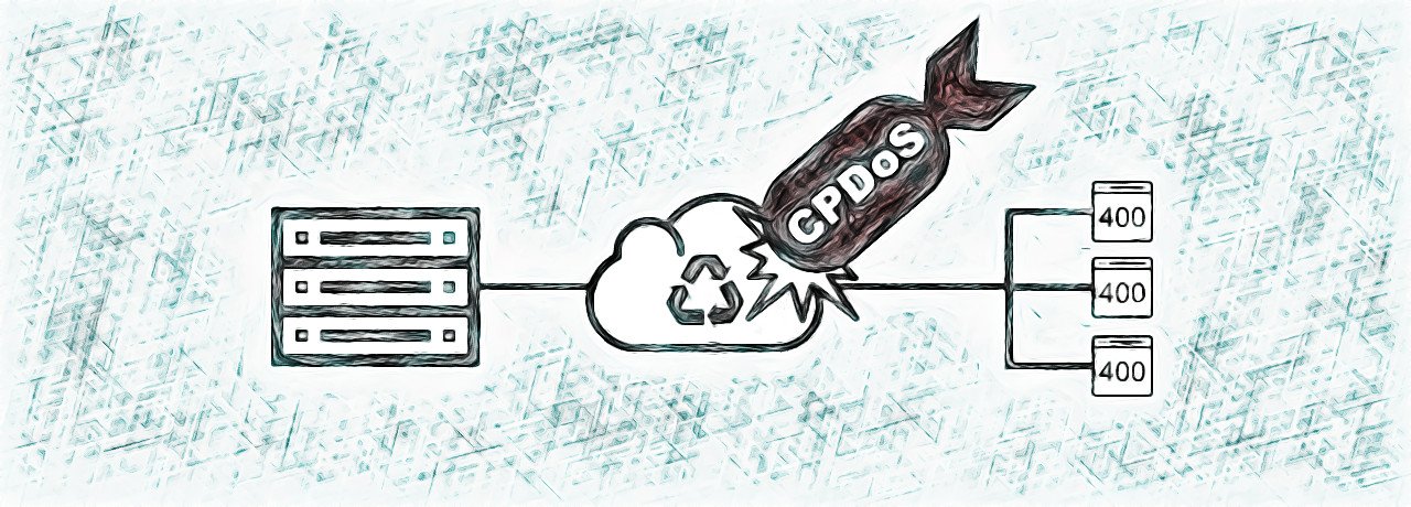 黑客利用CPDoS攻擊將目標(biāo)鎖定CDN保護(hù)網(wǎng)站